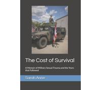 The Cost of Survival: A Memoir of Military Sexual Trauma and the Years that Followed