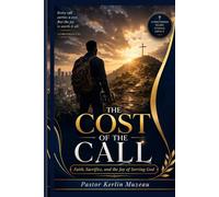 The Cost Of The Call: Faith, Sacrifice, and the Joy of Serving God