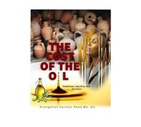 THE COST OF THE OIL: Readiness, Sacrifice, and Devotion
