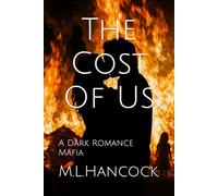 The Cost of Us: A Mafia Romance of Power, Passion, and Betrayal.