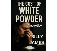 THE COST OF WHITE POWDER: Every choice has a price. His was paid in white powder.
