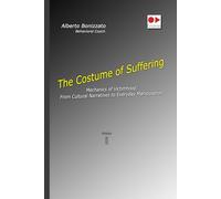 The Costume of Suffering: Mechanics of Victimhood: From Cultural Narratives to Everyday Manipulation