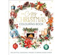 The Cosy Christmas Colouring Book: Delightful images for seasonal cheer (Arcturus Creative Colouring)