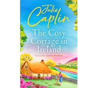 The Cosy Cottage in Ireland: Escape with the perfect, heartwarming and uplifting new summer book from the bestselling author: Book 8 (Romantic Escapes)