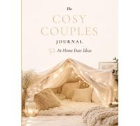 THE COSY COUPLES JOURNAL: 52 AT-HOME DATE IDEAS FOR COUPLES