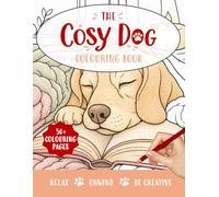 The Cosy Dog Colouring Book: Cute, Simple and Relaxing Dog Scenes for Adults and Teens (The Cosy Colouring Collection)