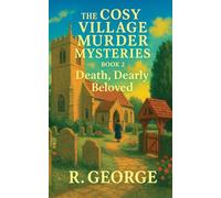 The Cosy Village Murder Mysteries: Book 2: Death, Dearly Beloved