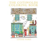 The Cotswolds Coloring Book: 40 Beautifully Hand Drawn Cotswolds Coloring Pages. A Great Keepsake Or Gift For Anyone That Loves The English Countryside. A Stress Relief Coloring Book For Adults.