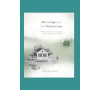 The Cottage and the Chicken Coop: Reflections on Memory, Meaning, and the Quiet Miracles That Shaped Me