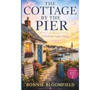 The Cottage by the Pier: A Harbour Lights Story (The Harbour Lights Series)