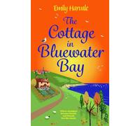 The Cottage in Bluewater Bay: A cosy small town, seaside escape, packed with friendship and romance.
