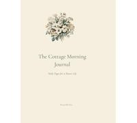 The Cottage Morning Journal: Daily Pages for a Slower Life