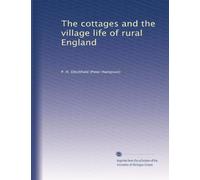 The cottages and the village life of rural England