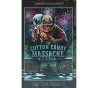 The Cotton Candy Massacre: The F-F-F-Final Chapter