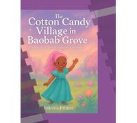 The Cotton Candy Village in Baobab Grove