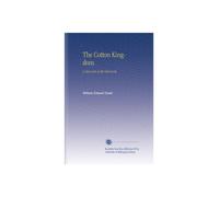 The Cotton Kingdom: A Chronicle of the Old South,