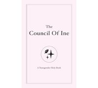 The Council Of Ine: A Transgender Holy Book (The "Trans Bible")