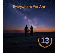The Council Of Thirteen - Everywhere We Are