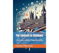 The Counsel of Shadows: The Queen and Her Prime Ministers: 4 (The Restoration Chronicles)