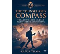 The Counsellor's Compass: The Art of Global Student Recruitment & Counselling