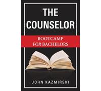 The Counselor: Bootcamp for Bachelors