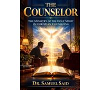 The Counselor: The Ministry of the Holy Spirit in Christian Counseling