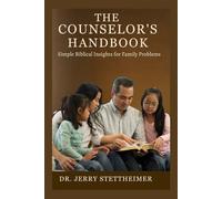 The Counselor's Handbook: Simple Biblical Insights for Family Problems