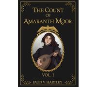 The Count of Amaranth Moor, Vol. 1 (Memoirs of a Modern Vampire)