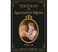The Count of Amaranth Moor, Vol. 2 (Memoirs of a Modern Vampire)