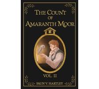 The Count of Amaranth Moor, Vol. 2 (Memoirs of a Modern Vampire)