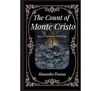 The Count of Monte Cristo (Annotated) - Part 3: The Master of Revenge: The Epic Historical Adventure Classic by Alexandre Dumas