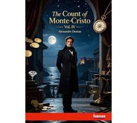 The Count of Monte-Cristo: Vol. IV