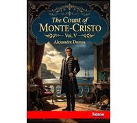 The Count of Monte-Cristo: Vol. V