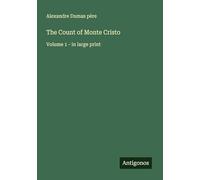 The Count of Monte Cristo: Volume 1 - in large print