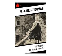The Count Of Monte Cristo: Wrongful Imprisonment, Château d'If Escape, and Revenge in Post-Napoleonic France