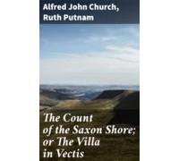 The Count Of The Saxon Shore; Or The Villa In Vectis (ebook)