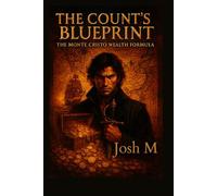 The Count’s Blueprint: The Monte Cristo Wealth Formula