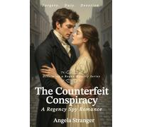 The Counterfeit Conspiracy: Disarming A Rogue Mystery Series, A Regency Spy Romance: 2