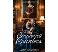 The Counterfeit Countess: A Midlife Regency Romance (The Second Bloom Romances)