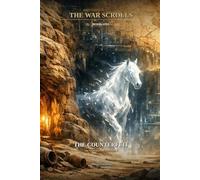 The Counterfeit: The White Horse of Revelation 6 (The War Scrolls)