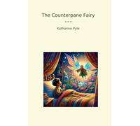The Counterpane Fairy (Classic Books)