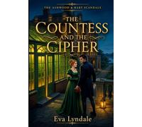 The Countess and the Cipher: A Regency Spy Romance: 2 (The Ashwood & Hart Scandals)