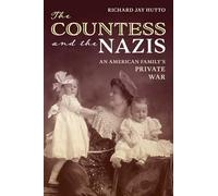 The Countess and the Nazis: An American Family’s Private War