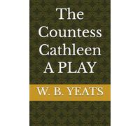 The Countess Cathleen A PLAY