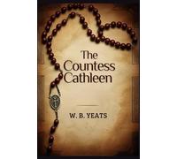 The Countess Cathleen: A PLAY