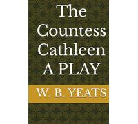 The Countess Cathleen A PLAY