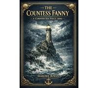 The Countess Fanny: An atmospheric tale of passion, deception, and buried truths in a remote coastal world shaped by danger, longing, and reputation