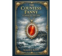 The Countess Fanny: An atmospheric tale of passion, deception, and buried truths in a remote coastal world shaped by danger, longing, and reputation