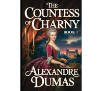 The Countess of Charny: Book 1: A New Translation