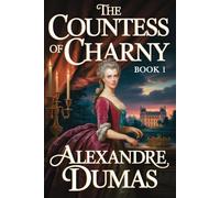 The Countess of Charny: Book 1: A New Translation